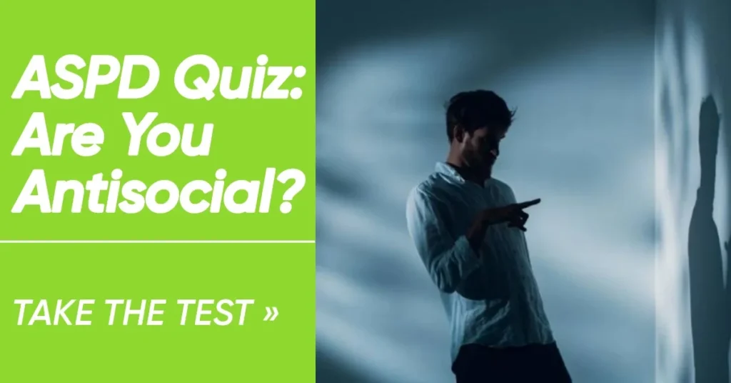 ASPD Quiz: Are You Antisocial? Find Out with Our Quiz