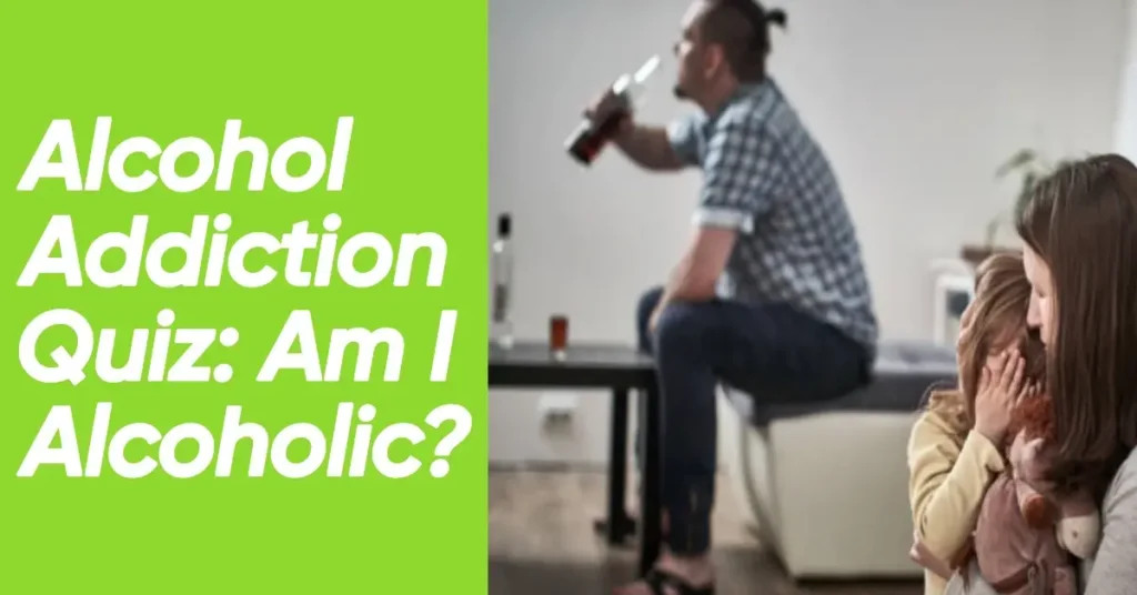 Alcohol Addiction Quiz: Assessing Alcohol Addiction Risk Quiz