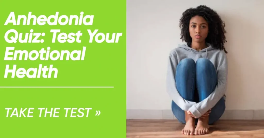 Anhedonia Quiz: Test Your Emotional Health